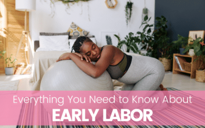 Everything You Need to Know About Early Labor